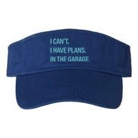 I Can't I Have Plans In The Garage Gift Valucap Bio-Washed Visor