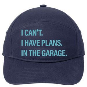 I Can't I Have Plans In The Garage Gift 7-Panel Snapback Hat