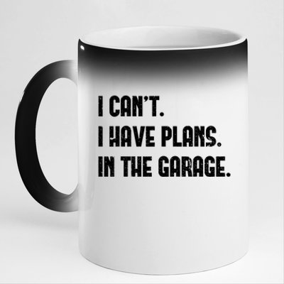 I Cant I Have Plans In The Garage Fathers Day Car Mechanics Gift 11oz Black Color Changing Mug