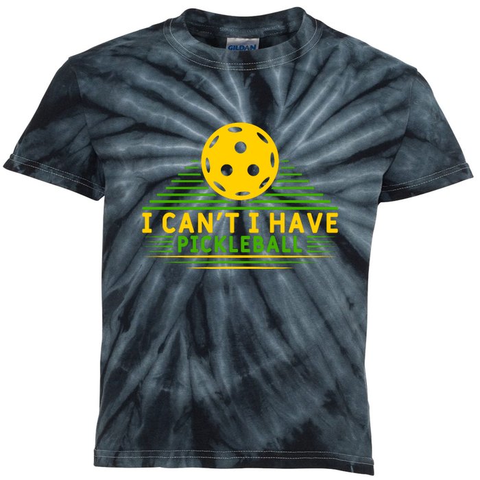 I Can't I Have Pickleball Paddles Sport Gift Pickleball Team Kids Tie-Dye T-Shirt