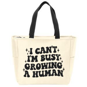 I Cant Im Busy Growing A Human Zip Tote Bag