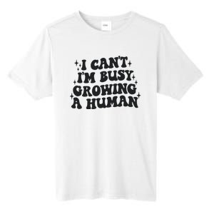 I Cant Im Busy Growing A Human Tall Fusion ChromaSoft Performance T-Shirt