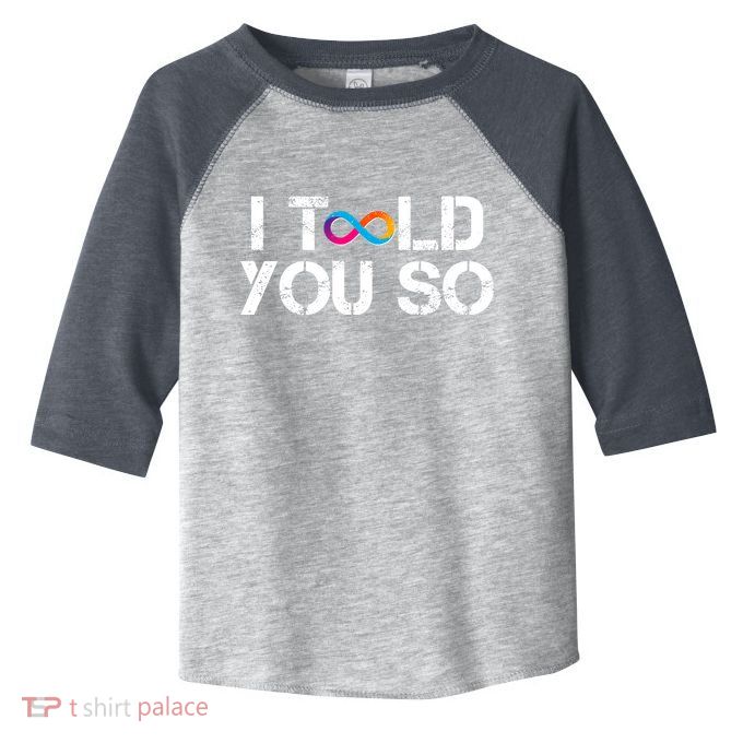 Internet Computer Icp Cryptocurrency Logo I Told You So Toddler Fine Jersey T-Shirt