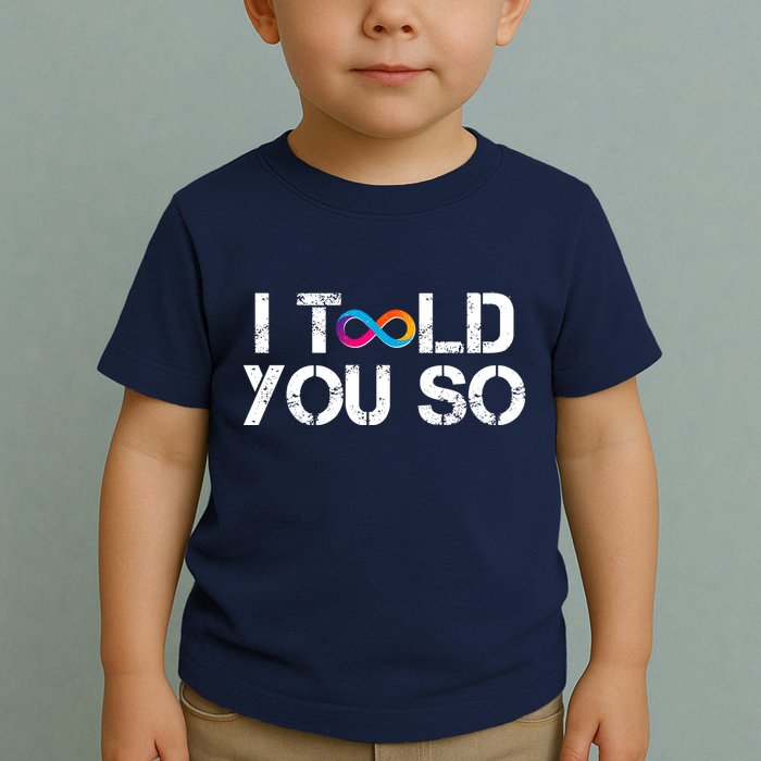 Internet Computer Icp Cryptocurrency Logo I Told You So Toddler T-Shirt