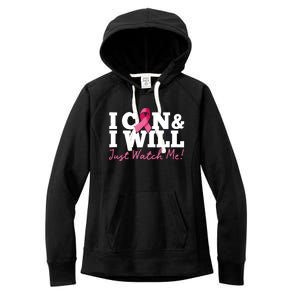 I Can & I Will Beat Breast Cancer Warrior Just Watch Me Women's Fleece Hoodie