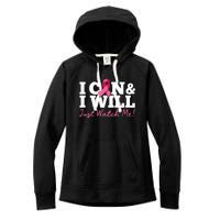 I Can & I Will Beat Breast Cancer Warrior Just Watch Me Women's Fleece Hoodie