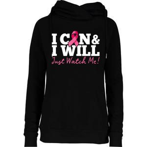 I Can & I Will Beat Breast Cancer Warrior Just Watch Me Womens Funnel Neck Pullover Hood