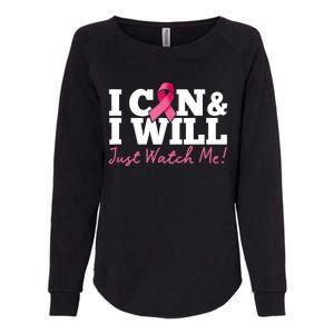 I Can & I Will Beat Breast Cancer Warrior Just Watch Me Womens California Wash Sweatshirt