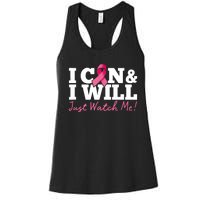 I Can & I Will Beat Breast Cancer Warrior Just Watch Me Women's Racerback Tank