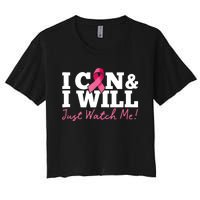 I Can & I Will Beat Breast Cancer Warrior Just Watch Me Women's Crop Top Tee