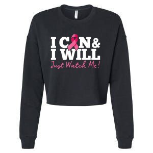 I Can & I Will Beat Breast Cancer Warrior Just Watch Me Cropped Pullover Crew