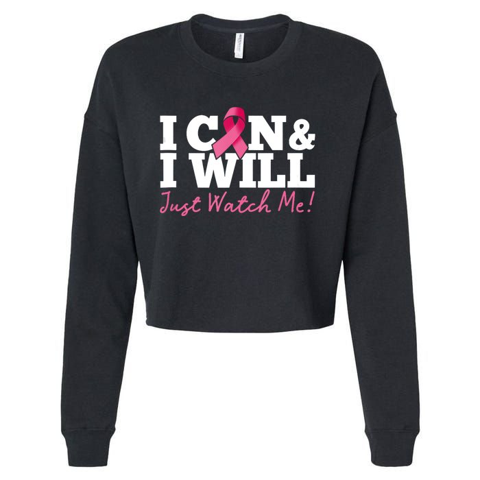 I Can & I Will Beat Breast Cancer Warrior Just Watch Me Cropped Pullover Crew