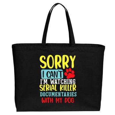 I Can’T I’M Watching Serial Killer Documentaries With My Dog Cotton Canvas Jumbo Tote