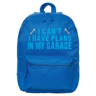 I Cant I Have Plans In The Garage Cool Gift 16 in Basic Backpack