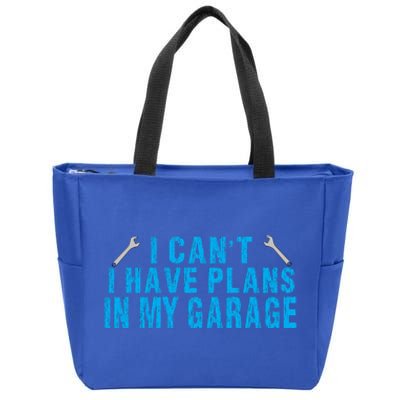 I Cant I Have Plans In The Garage Cool Gift Zip Tote Bag