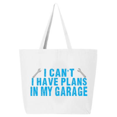 I Cant I Have Plans In The Garage Cool Gift 25L Jumbo Tote