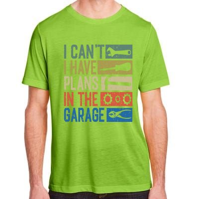 I Can't I Have Plans In The Garage Great Gift Adult ChromaSoft Performance T-Shirt