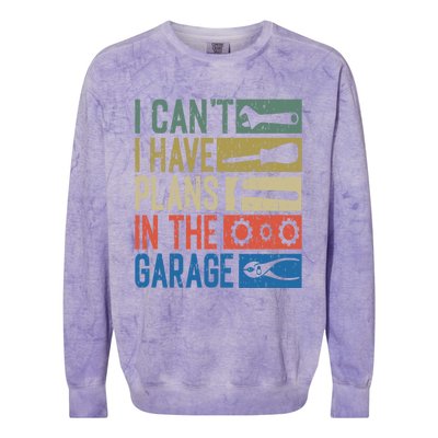 I Can't I Have Plans In The Garage Great Gift Colorblast Crewneck Sweatshirt