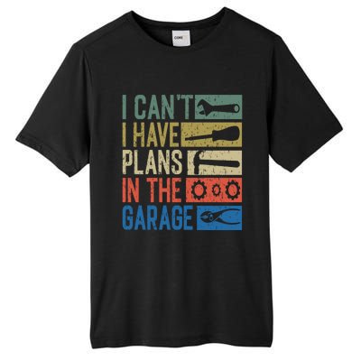 I Can't I Have Plans In The Garage Great Gift Tall Fusion ChromaSoft Performance T-Shirt