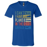 I Can't I Have Plans In The Garage Great Gift V-Neck T-Shirt