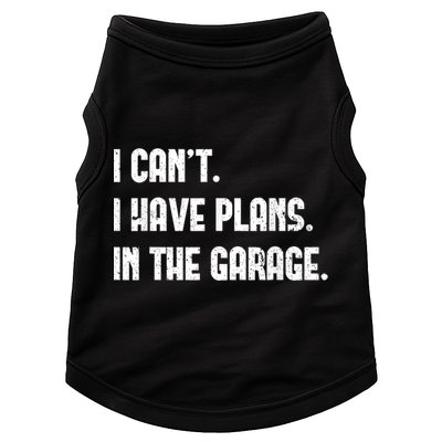 I Cant I Have Plans In The Garage Fathers Day Car Mechanics Short Sleeve Doggie Tank