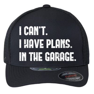 I Cant I Have Plans In The Garage Fathers Day Car Mechanics Short Sleeve Flexfit Unipanel Trucker Cap