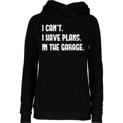 I Cant I Have Plans In The Garage Fathers Day Car Mechanics Short Sleeve Womens Funnel Neck Pullover Hood