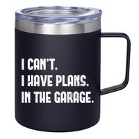 I Cant I Have Plans In The Garage Fathers Day Car Mechanics Short Sleeve 12oz Stainless Steel Coffee Mug