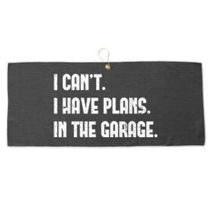 I Cant I Have Plans In The Garage Fathers Day Car Mechanics Short Sleeve Large Microfiber Waffle Golf Towel