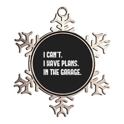 I Cant I Have Plans In The Garage Fathers Day Car Mechanics Short Sleeve Metallic Star Ornament