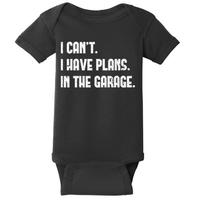 I Cant I Have Plans In The Garage Fathers Day Car Mechanics Short Sleeve Baby Bodysuit