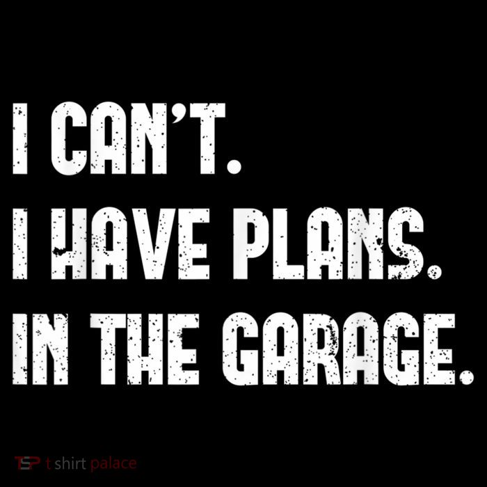 I Cant I Have Plans In The Garage Fathers Day Car Mechanics Short Sleeve Kids T-Shirt