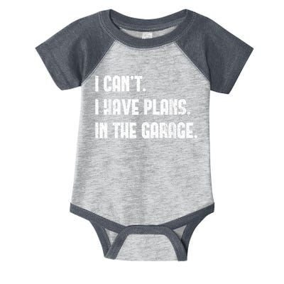 I Cant I Have Plans In The Garage Fathers Day Car Mechanics Short Sleeve Infant Baby Jersey Bodysuit