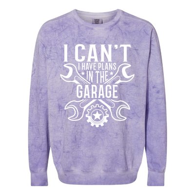 I Cant I Have Plans In The Garage Gift Colorblast Crewneck Sweatshirt