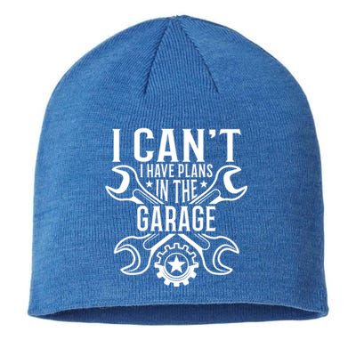 I Cant I Have Plans In The Garage Gift Sustainable Beanie