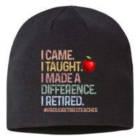 I Came I Taught I Made A Difference I Retired Sustainable Beanie