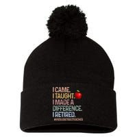 I Came I Taught I Made A Difference I Retired Pom Pom 12in Knit Beanie