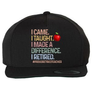 I Came I Taught I Made A Difference I Retired Wool Snapback Cap