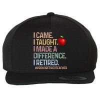 I Came I Taught I Made A Difference I Retired Wool Snapback Cap