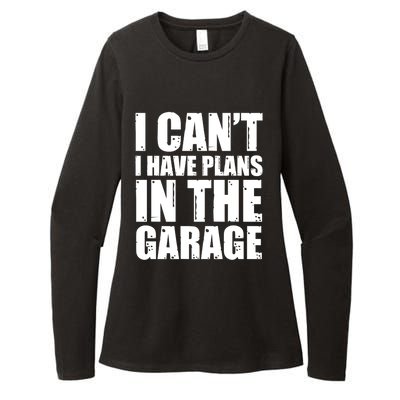 I Cant I Have Plans In The Garage Car Mechanic Design Gift Womens CVC Long Sleeve Shirt