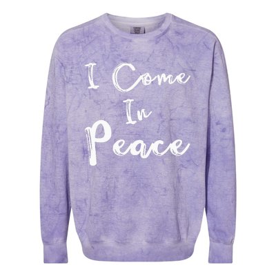 I Come In Peace IM Peace Colorblast Crewneck Sweatshirt