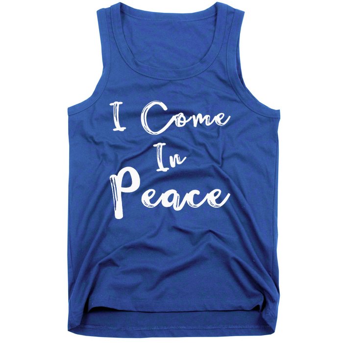 I Come In Peace IM Peace Tank Top