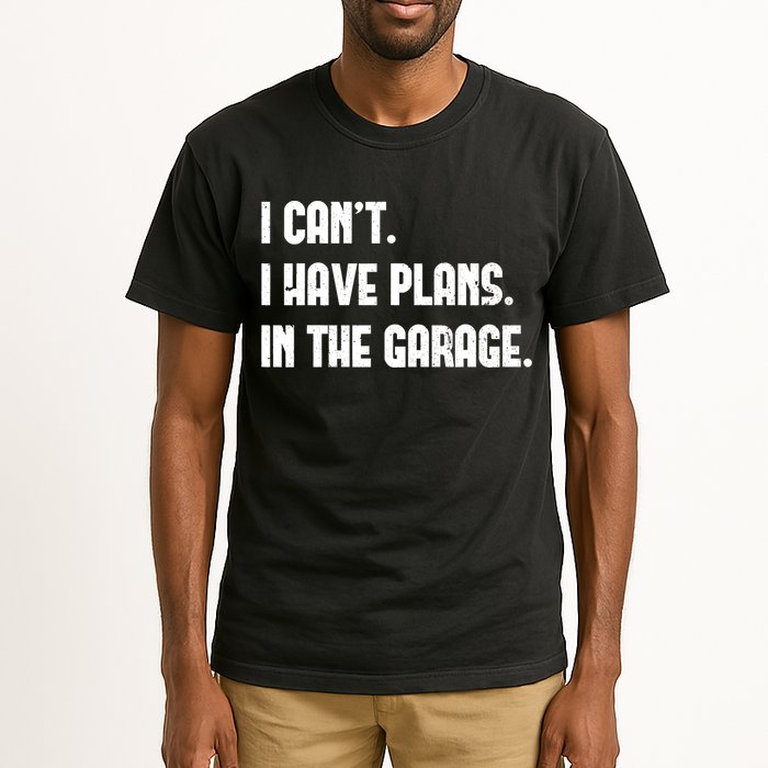 I Cant I Have Plans In The Garage Fathers Day Car Mechanics Short Tall T-Shirt