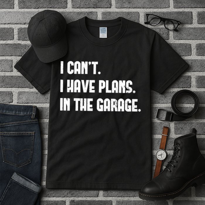 I Cant I Have Plans In The Garage Fathers Day Car Mechanics Short Tall T-Shirt