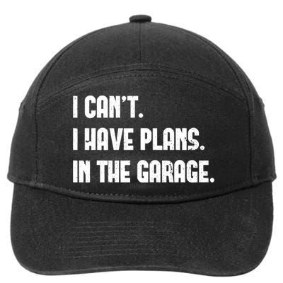I Cant I Have Plans In The Garage Fathers Day Car Mechanics Short 7-Panel Snapback Hat