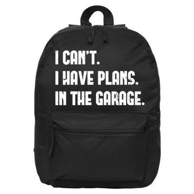 I Cant I Have Plans In The Garage Fathers Day Car Mechanics Short 16 in Basic Backpack