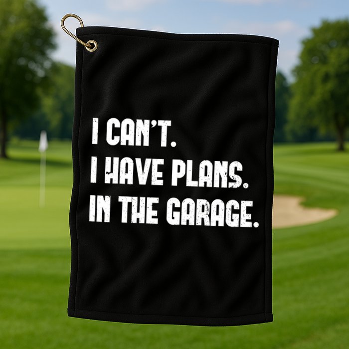 I Cant I Have Plans In The Garage Fathers Day Car Mechanics Short Golf Towel