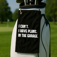 I Cant I Have Plans In The Garage Fathers Day Car Mechanics Short Golf Towel