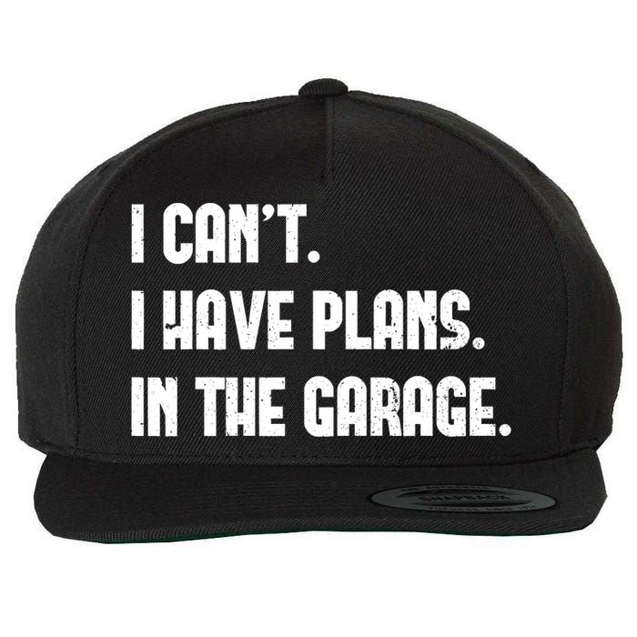 I Cant I Have Plans In The Garage Fathers Day Car Mechanics Short Wool Snapback Cap
