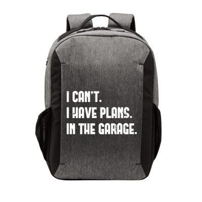I Cant I Have Plans In The Garage Fathers Day Car Mechanics Short Vector Backpack